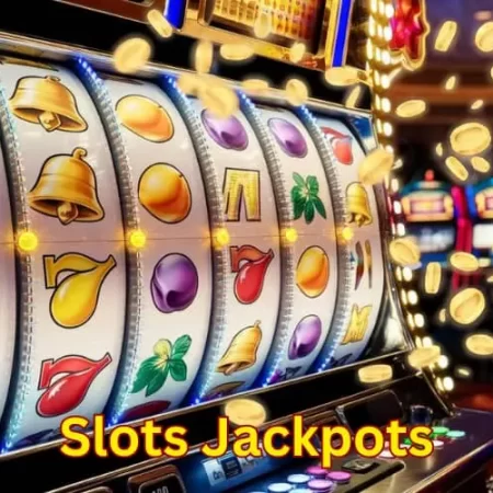 Slots Jackpots: Discover the Exciting World of Big Wins!